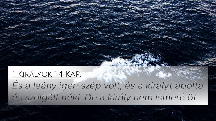 1 Királyok 1:4 KAR 4K Wallpaper - És a leány igen szép volt, és a királyt - 4K Wallpaper Bible Verse