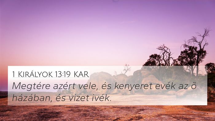 1 Királyok 13:19 KAR 4K Wallpaper - Megtére azért vele, és kenyeret evék az õ - 4K Wallpaper Bible Verse