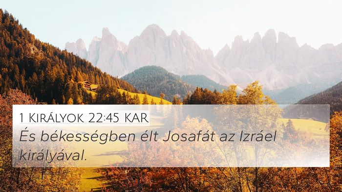 1 Királyok 22:45 KAR 4K Wallpaper - És békességben élt Josafát az Izráel - 4K Wallpaper Bible Verse