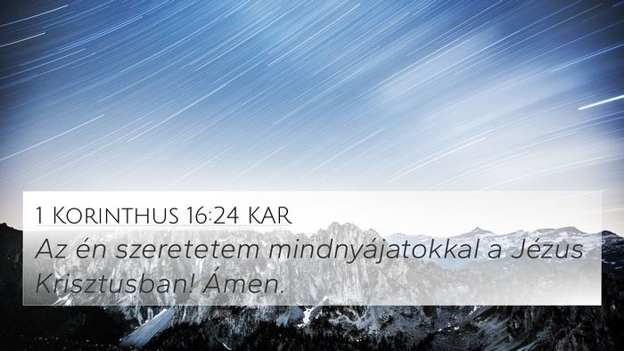 1 Korinthus 16:24 KAR 4K Wallpaper - Az én szeretetem mindnyájatokkal a Jézus - 4K Wallpaper Bible Verse