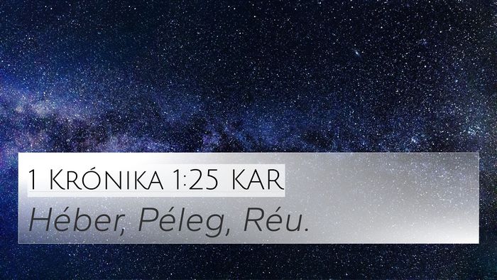 1 Krónika 1:25 KAR 4K Wallpaper - Héber, Péleg, - 4K Wallpaper Bible Verse