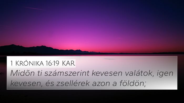 1 Krónika 16:19 KAR 4K Wallpaper - Midõn ti számszerint kevesen valátok, igen - 4K Wallpaper Bible Verse