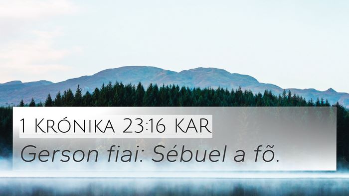 1 Krónika 23:16 KAR 4K Wallpaper - Gerson fiai: Sébuel a - 4K Wallpaper Bible Verse