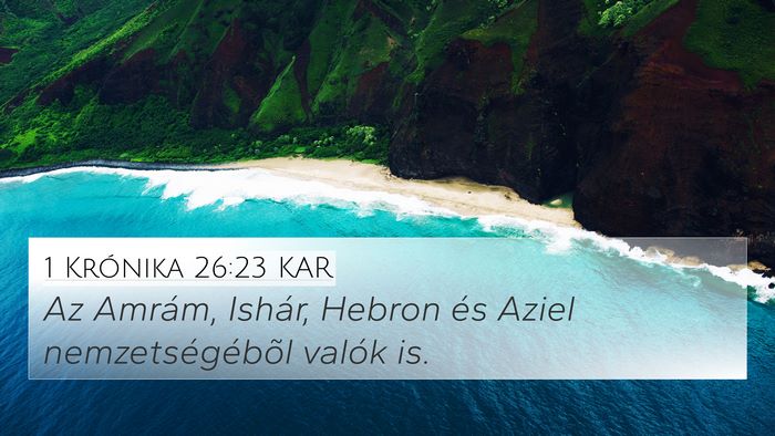 1 Krónika 26:23 KAR 4K Wallpaper - Az Amrám, Ishár, Hebron és Aziel - 4K Wallpaper Bible Verse