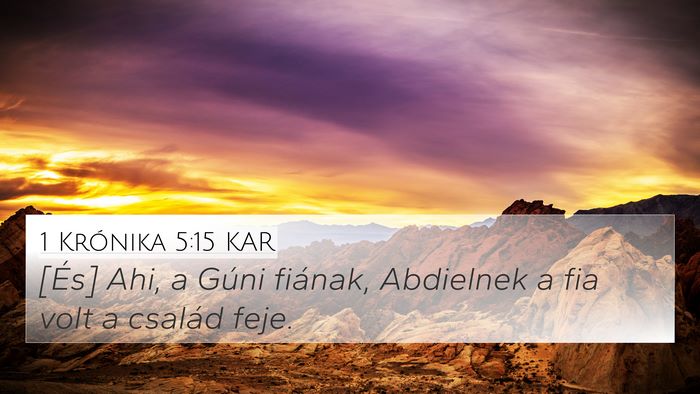 1 Krónika 5:15 KAR 4K Wallpaper - [És] Ahi, a Gúni fiának, Abdielnek a fia volt - 4K Wallpaper Bible Verse