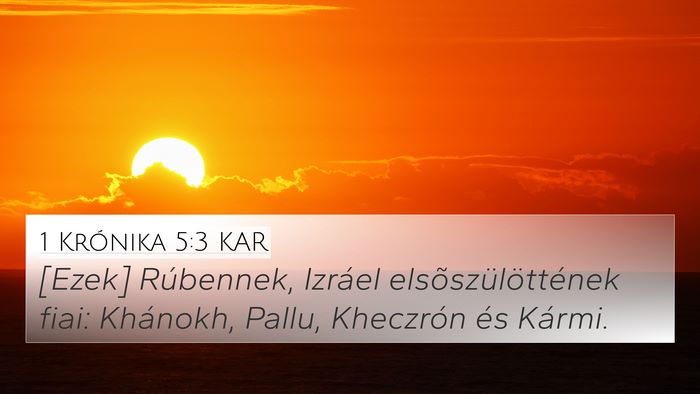 1 Krónika 5:3 KAR 4K Wallpaper - [Ezek] Rúbennek, Izráel elsõszülöttének - 4K Wallpaper Bible Verse