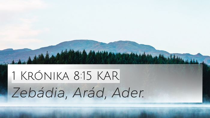 1 Krónika 8:15 KAR 4K Wallpaper - Zebádia, Arád, - 4K Wallpaper Bible Verse