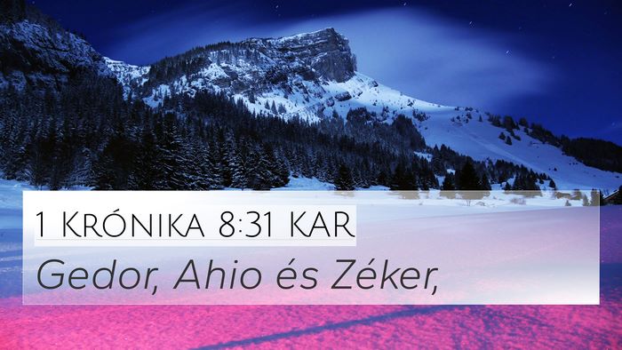 1 Krónika 8:31 KAR 4K Wallpaper - Gedor, Ahio és - 4K Wallpaper Bible Verse