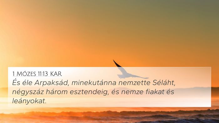 1 Mózes 11:13 KAR 4K Wallpaper - És éle Arpaksád, minekutánna nemzette - 4K Wallpaper Bible Verse