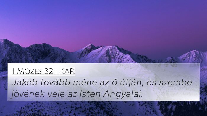 1 Mózes 32:1 KAR 4K Wallpaper - Jákób tovább méne az õ útján, és szembe - 4K Wallpaper Bible Verse