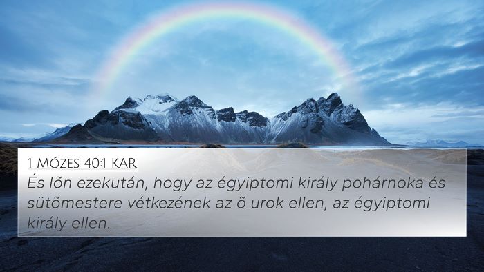 1 Mózes 40:1 KAR 4K Wallpaper - És lõn ezekután, hogy az égyiptomi király - 4K Wallpaper Bible Verse