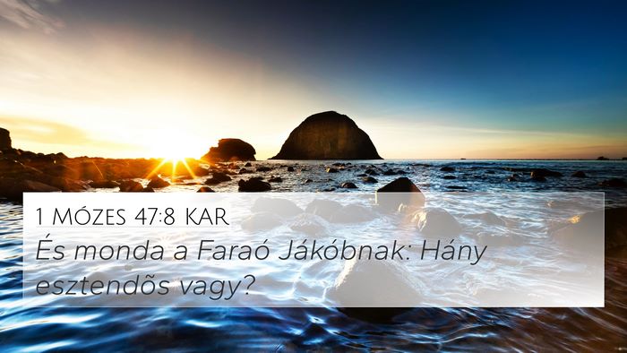 1 Mózes 47:8 KAR Bible Verse Image