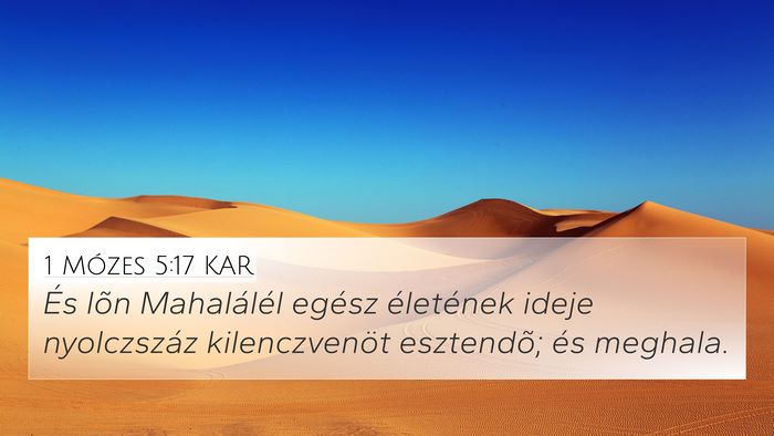 1 Mózes 5:17 KAR 4K Wallpaper - És lõn Mahalálél egész életének ideje - 4K Wallpaper Bible Verse