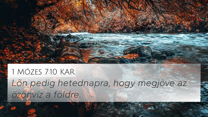 1 Mózes 7:10 KAR 4K Wallpaper - Lõn pedig hetednapra, hogy megjöve az - 4K Wallpaper Bible Verse
