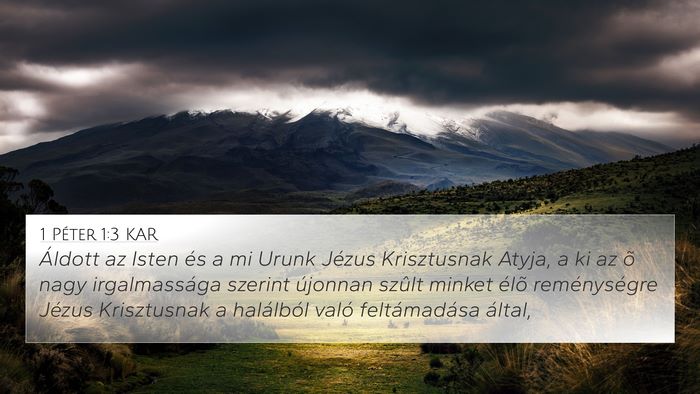 1 Péter 1:3 KAR 4K Wallpaper - Áldott az Isten és a mi Urunk Jézus - 4K Wallpaper Bible Verse