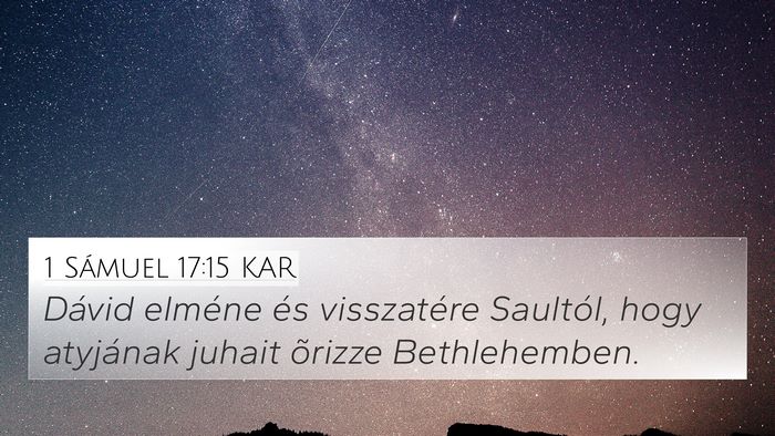 1 Sámuel 17:15 KAR 4K Wallpaper - Dávid elméne és visszatére Saultól, hogy - 4K Wallpaper Bible Verse