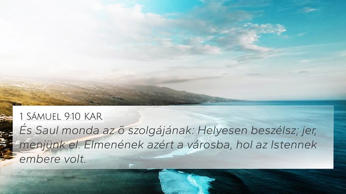 1 Sámuel 9:10 KAR 4K Wallpaper - És Saul monda az õ szolgájának: Helyesen - 4K Wallpaper Bible Verse
