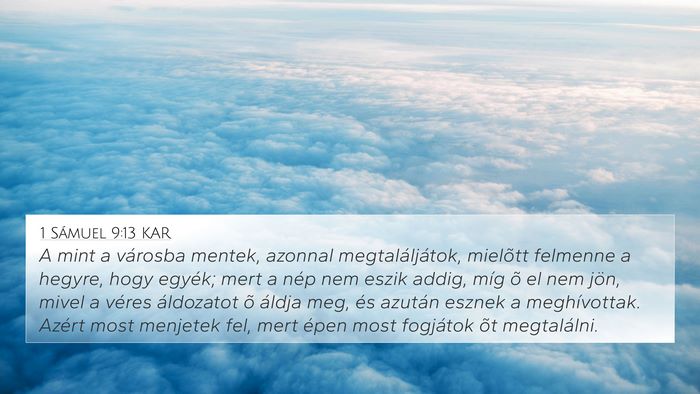 1 Sámuel 9:13 KAR 4K Wallpaper - A mint a városba mentek, azonnal - 4K Wallpaper Bible Verse