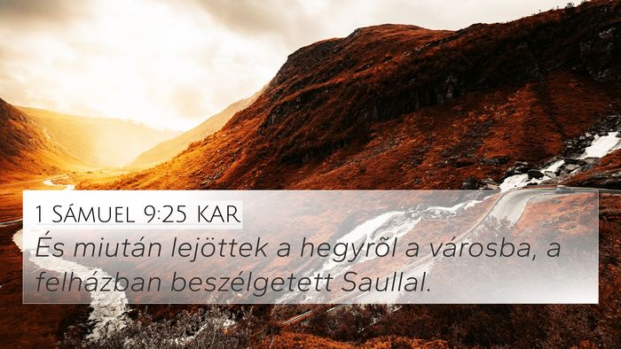 1 Sámuel 9:25 KAR 4K Wallpaper - És miután lejöttek a hegyrõl a városba, a - 4K Wallpaper Bible Verse
