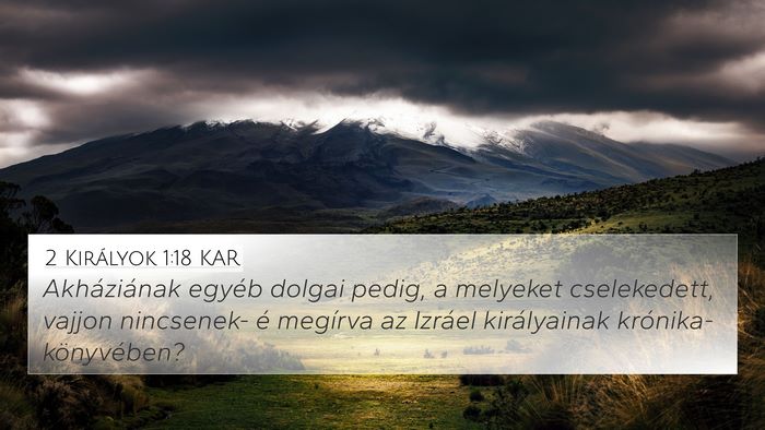 2 Királyok 1:18 KAR 4K Wallpaper - Akháziának egyéb dolgai pedig, a melyeket - 4K Wallpaper Bible Verse
