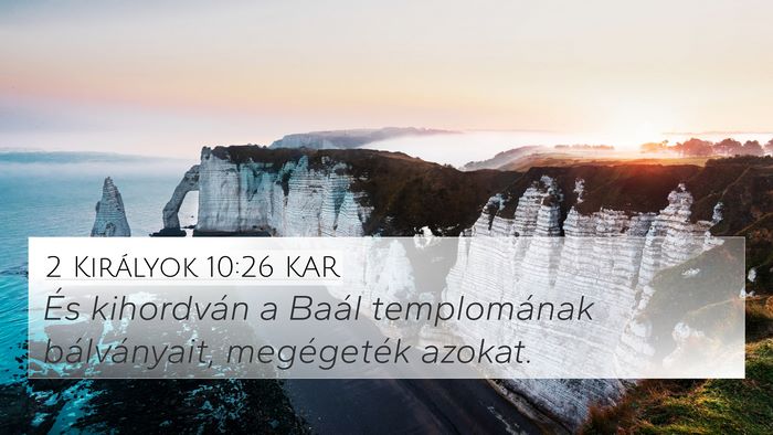 2 Királyok 10:26 KAR Bible Verse Image