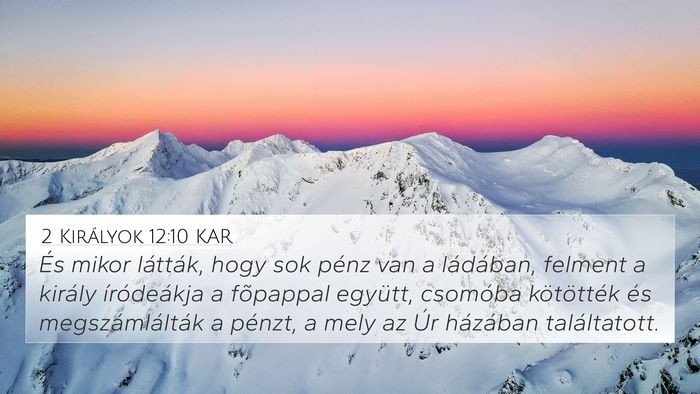 2 Királyok 12:10 KAR 4K Wallpaper - És mikor látták, hogy sok pénz van a - 4K Wallpaper Bible Verse