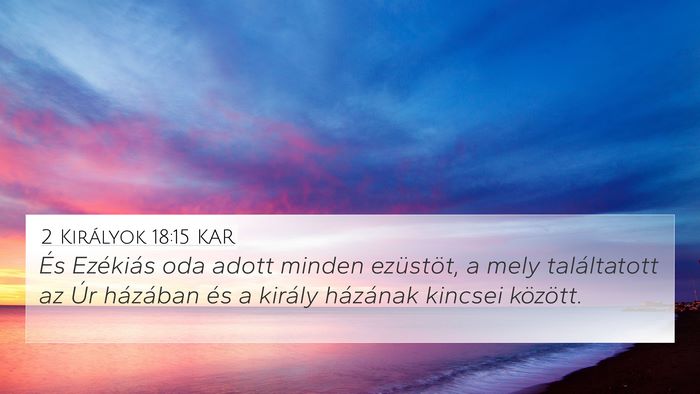 2 Királyok 18:15 KAR Bible Verse Image