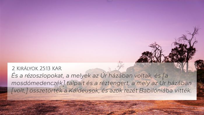 2 Királyok 25:13 KAR Bible Verse Image