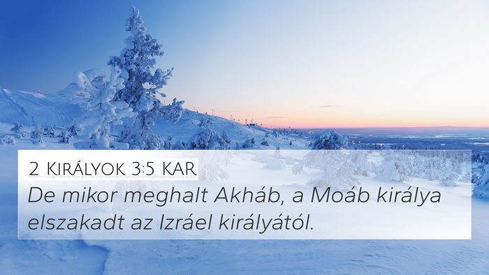 2 Királyok 3:5 KAR 4K Wallpaper - De mikor meghalt Akháb, a Moáb királya - 4K Wallpaper Bible Verse