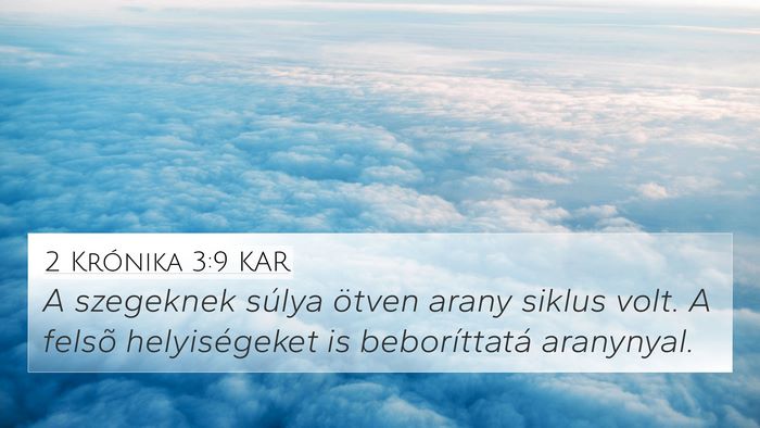 2 Krónika 3:9 KAR 4K Wallpaper - A szegeknek súlya ötven arany siklus volt. A - 4K Wallpaper Bible Verse