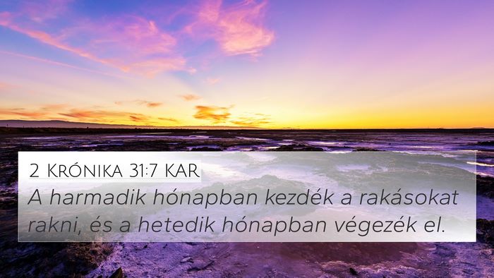 2 Krónika 31:7 KAR 4K Wallpaper - A harmadik hónapban kezdék a rakásokat rakni, - 4K Wallpaper Bible Verse