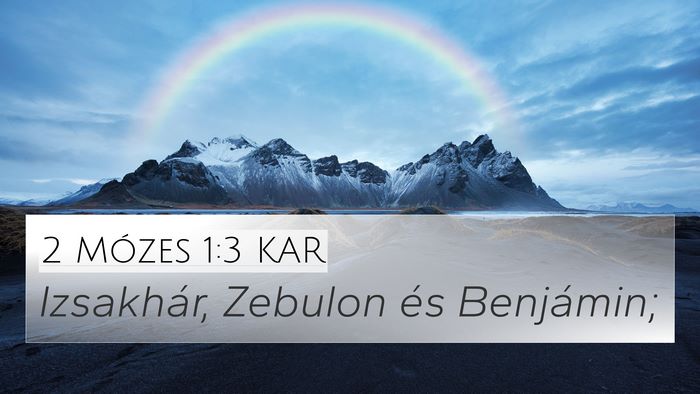 2 Mózes 1:3 KAR 4K Wallpaper - Izsakhár, Zebulon és - 4K Wallpaper Bible Verse