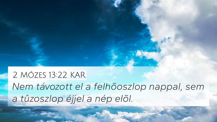 2 Mózes 13:22 KAR 4K Wallpaper - Nem távozott el a felhõoszlop nappal, sem a - 4K Wallpaper Bible Verse