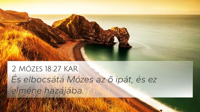 2 Mózes 18:27 KAR 4K Wallpaper - És elbocsátá Mózes az õ ipát, és ez - 4K Wallpaper Bible Verse