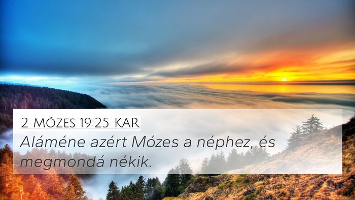 2 Mózes 19:25 KAR 4K Wallpaper - Aláméne azért Mózes a néphez, és megmondá - 4K Wallpaper Bible Verse