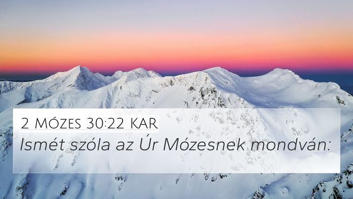 2 Mózes 30:22 KAR 4K Wallpaper - Ismét szóla az Úr Mózesnek - 4K Wallpaper Bible Verse