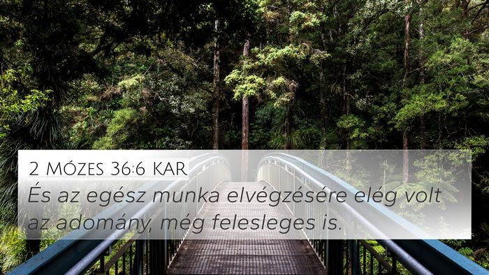 2 Mózes 36:6 KAR 4K Wallpaper - És az egész munka elvégzésére elég volt az - 4K Wallpaper Bible Verse