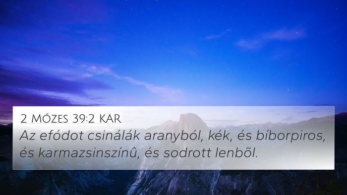 2 Mózes 39:2 KAR 4K Wallpaper - Az efódot csinálák aranyból, kék, és - 4K Wallpaper Bible Verse