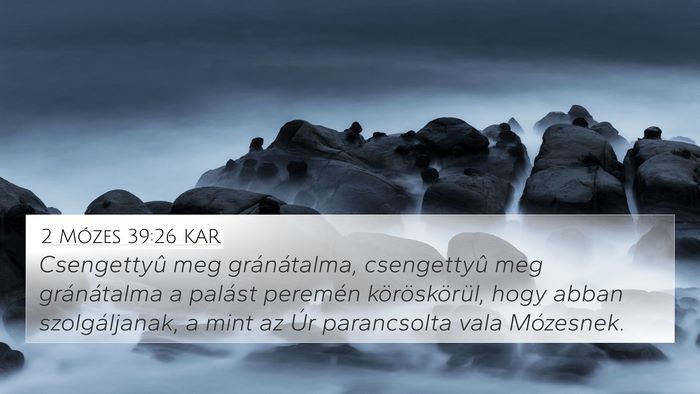 2 Mózes 39:26 KAR 4K Wallpaper - Csengettyû meg gránátalma, csengettyû meg - 4K Wallpaper Bible Verse