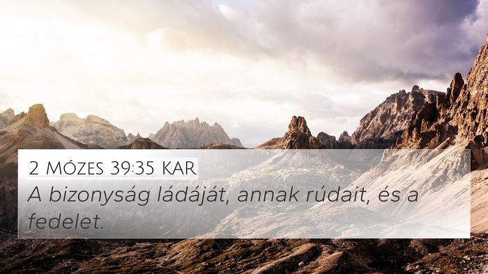 2 Mózes 39:35 KAR 4K Wallpaper - A bizonyság ládáját, annak rúdait, és a - 4K Wallpaper Bible Verse