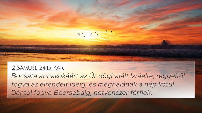 2 Sámuel 24:15 KAR 4K Wallpaper - Bocsáta annakokáért az Úr döghalált - 4K Wallpaper Bible Verse
