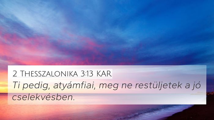 2 Thesszalonika 3:13 KAR Bible Verse Image