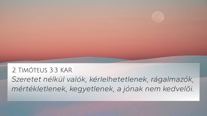 2 Timóteus 3:3 KAR 4K Wallpaper - Szeretet nélkül valók, kérlelhetetlenek, - 4K Wallpaper Bible Verse