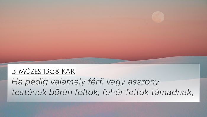 3 Mózes 13:38 KAR 4K Wallpaper - Ha pedig valamely férfi vagy asszony testének - 4K Wallpaper Bible Verse