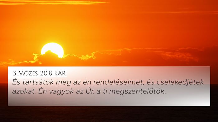 3 Mózes 20:8 KAR 4K Wallpaper - És tartsátok meg az én rendeléseimet, és - 4K Wallpaper Bible Verse