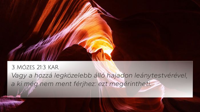 3 Mózes 21:3 KAR 4K Wallpaper - Vagy a hozzá legközelebb álló hajadon - 4K Wallpaper Bible Verse