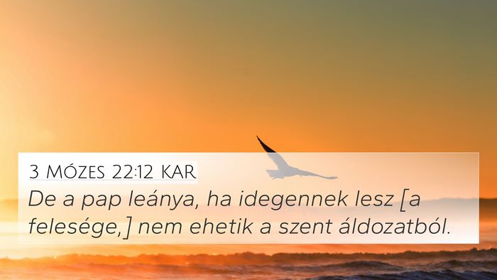 3 Mózes 22:12 KAR 4K Wallpaper - De a pap leánya, ha idegennek lesz [a - 4K Wallpaper Bible Verse