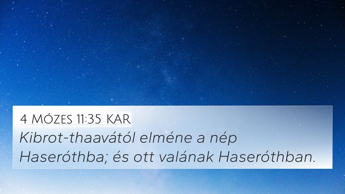 4 Mózes 11:35 KAR 4K Wallpaper - Kibrot-thaavától elméne a nép Haseróthba; - 4K Wallpaper Bible Verse
