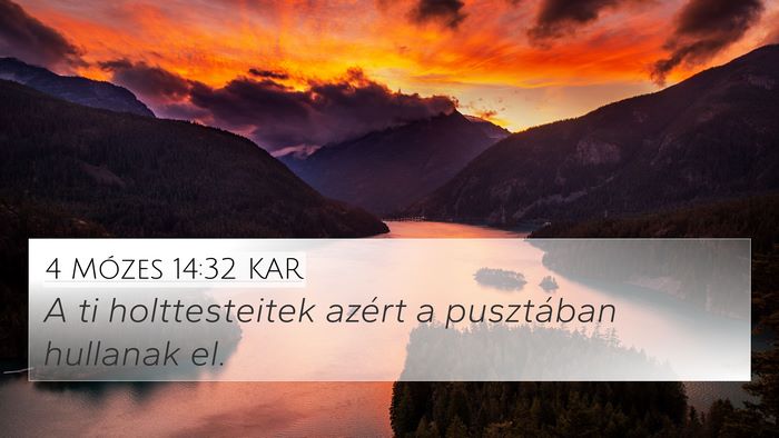 4 Mózes 14:32 KAR 4K Wallpaper - A ti holttesteitek azért a pusztában hullanak - 4K Wallpaper Bible Verse