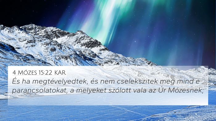 4 Mózes 15:22 KAR 4K Wallpaper - És ha megtévelyedtek, és nem cselekszitek meg - 4K Wallpaper Bible Verse